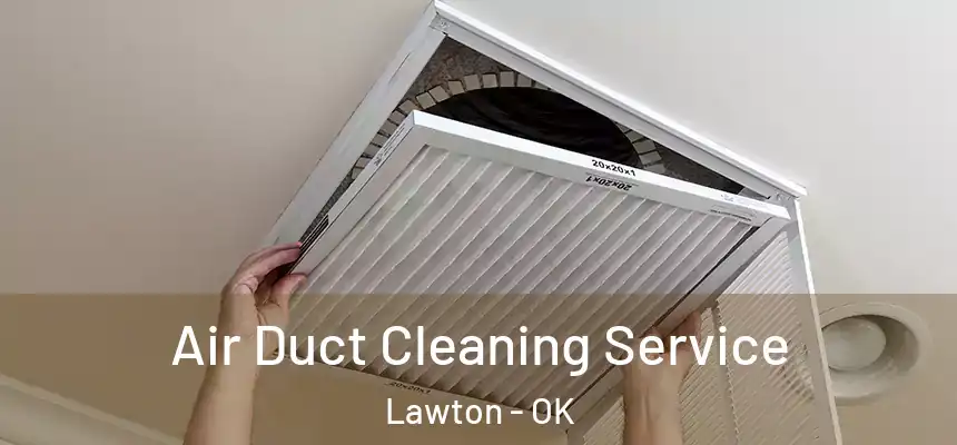 Air Duct Cleaning Service Lawton - OK