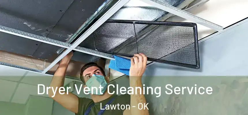  Dryer Vent Cleaning Service Lawton - OK