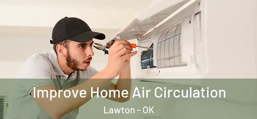  Improve Home Air Circulation Lawton - OK