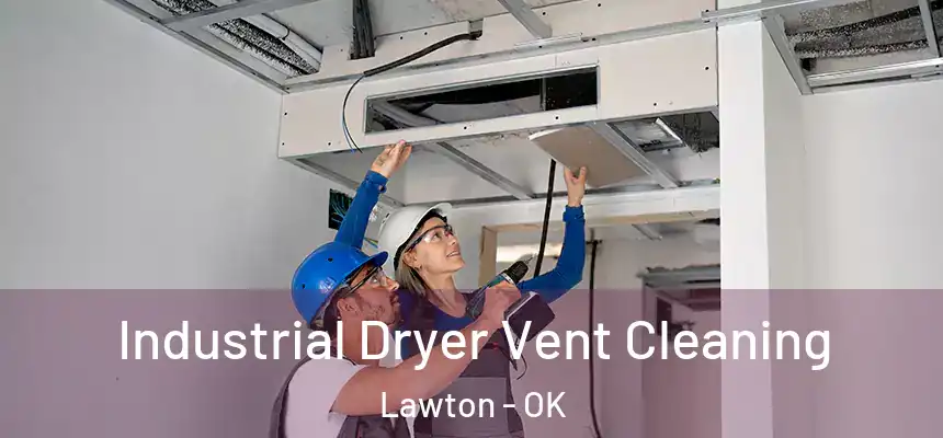 Industrial Dryer Vent Cleaning Lawton - OK