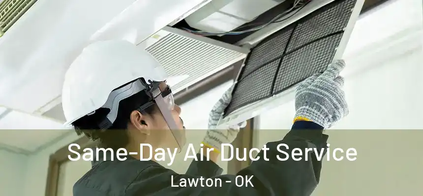  Same-Day Air Duct Service Lawton - OK